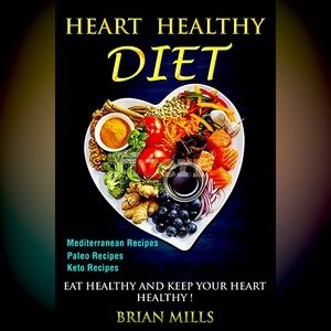 Heart, healthy, diet author, Brian Mills